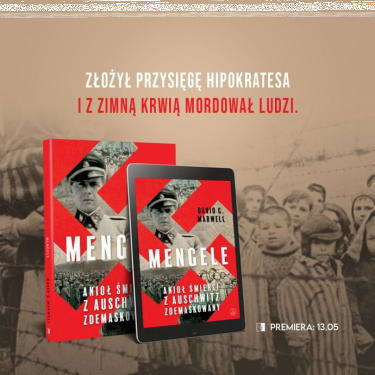 Wygraj książkę "Mengele. Anioł Śmierci z Auschwitz zdemaskowany"