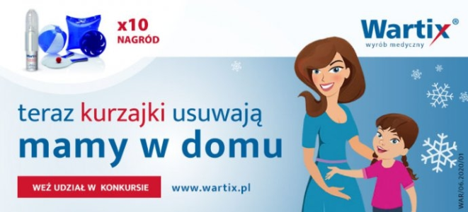 Konkurs "Teraz kurzajki usuwają mamy w domu"