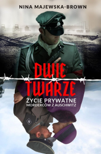 Wygraj książkę "Dwie twarze. Życie prywatne morderców z Auschwitz"