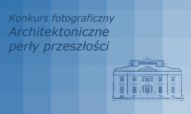 Konkurs "Architektoniczne perły przeszłości"