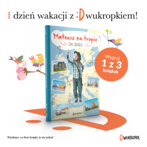 Konkurs "Pierwszy dzień wakacji z Dwukropkiem"