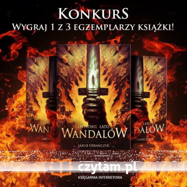 Wygraj 1 z 3 egzemplarzy książki "Ostatnie lato Wandalów"