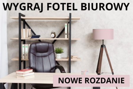 Konkurs "Twój fotel biurowy potrzebuje wymiany"