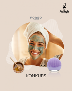 Konkurs "Domowe SPA z Maczfit X Foreo"