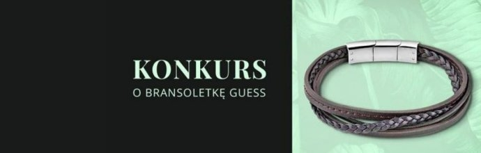 Wygraj bransoletkę marki Guess