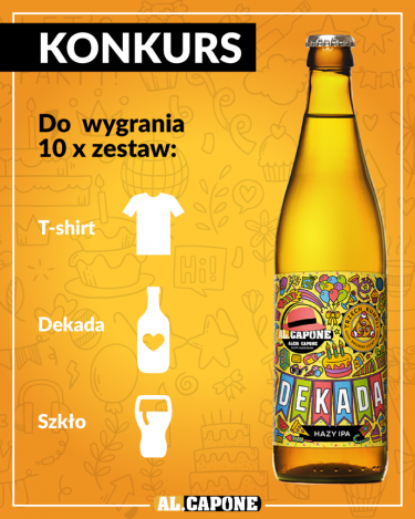 Konkurs "Pokaż jak świętujesz 10-lecie Al.Capone z Dekadą" 18+