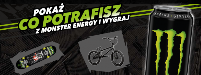 Konkurs "Pokaż co potrafiszz Monster Energy"