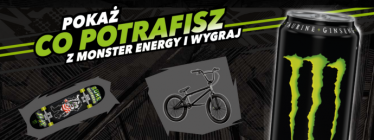 Konkurs "Pokaż co potrafiszz Monster Energy"