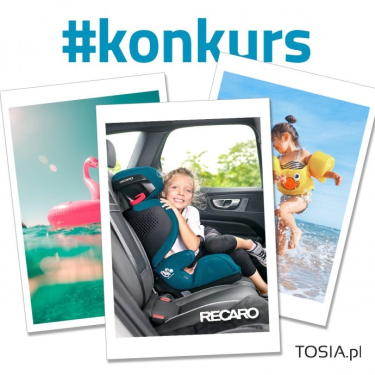 Konkurs fotograficzny "Recaro Mako Elite - Pocztówka z wakacji"