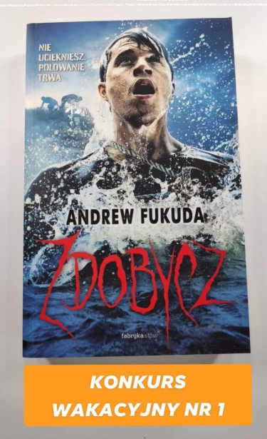 Wygraj książkę "Zdobycz" Andrew Fukuda