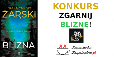 Wygraj "Bliznę" Przemysława Żarskiego!
