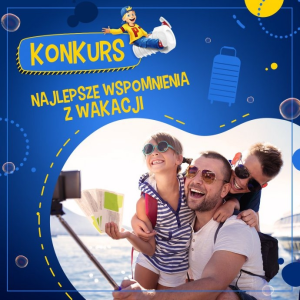 Konkurs fotograficzny "Najlepsze wspomnienia z wakacji"