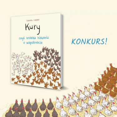 Konkurs "Kury, czyli krótka historia o wspólnocie"