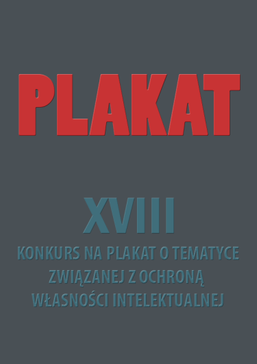 XVIII edycja Konkursu na najlepszy plakat o tematyce związanej z ochroną własności intelektualnej 2020