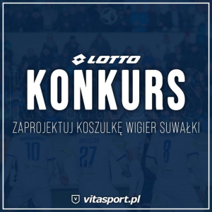 Konkurs "Zaprojektuj koszulkę Wigier Suwałki"