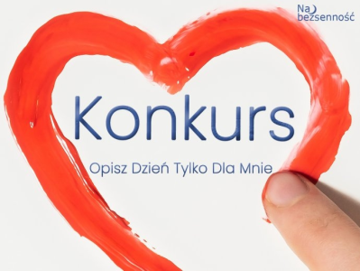 Konkurs "Opisz Dzień Tylko Dla Mnie"