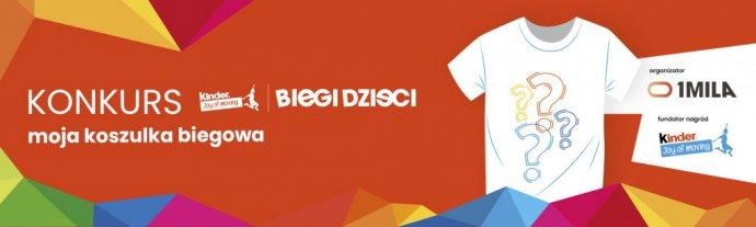 Konkurs "Moja koszulka biegowa na Kinder Joy of moving Biegi Dzieci 202"
