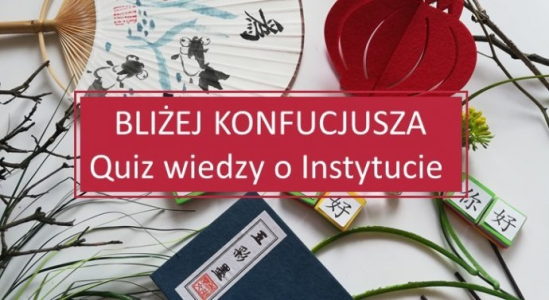 Konkurs "Bliżej Konfucjusza – quiz wiedzy o Instytucie"