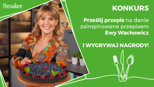 Konkurs "Danie inspirowane przepisami Ewy Wachowicz"