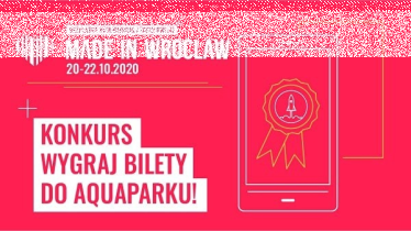 "Made in Wrocław 2020" - wygraj bilet do Aquaparku! do godz. 12:00