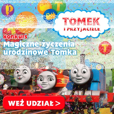 Konkurs "Tomek i Przyjaciele Magiczne Życzenia Urodzinowe"