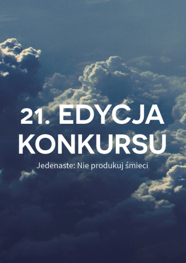 XXI Konkurs Galerii Plakatu AMS "Jedenaste: Nie produkuj śmieci"