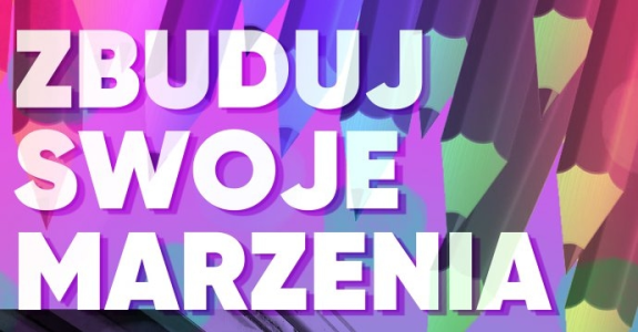 Konkurs "Zbuduj swoje marzenia"