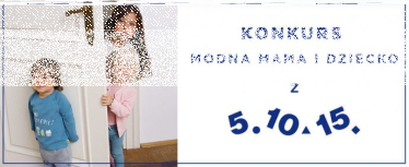 Konkurs "Modna mama i dziecko razem z 5.10.15. - stwórz stylizacje na jesień i wygraj nagrody"