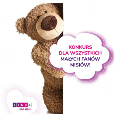 Konkurs dla wszystkich małych fanów misiów!