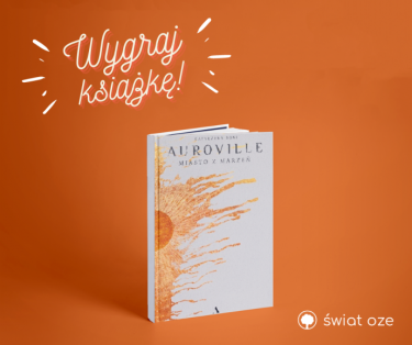 Wygraj książkę "Auroville. Miasto z marzeń"