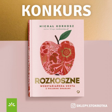 Wygraj książkę Rozkoszne. Wegetariańska uczta z polskimi smakami