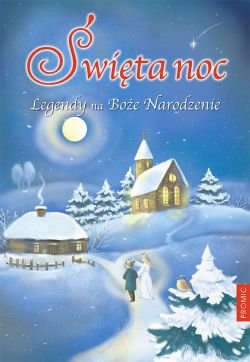 Wygraj książkę "Święta noc. Legendy na Boże Narodzenie"