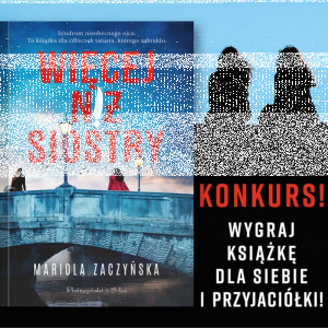 Wygraj książkę dla siebie i przyjaciółki!