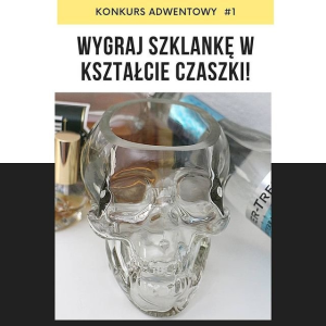 Wygraj szklankę w kształcie czaszki!