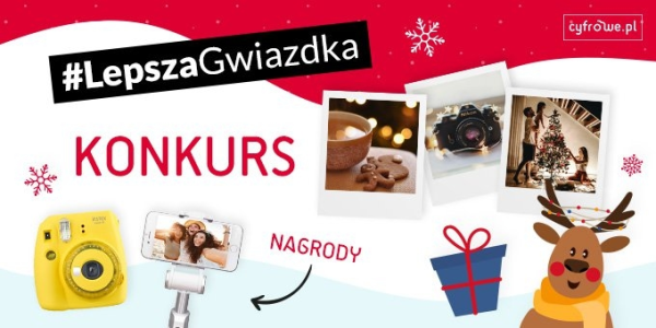 Konkurs fotograficzny "#LepszaGwiazdka – zgłoś nawet 24 zdjęcia"