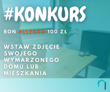 Konkurs fotograficzny "Wstaw zdjęcie swojego wymarzonego domu lub mieszkania i wygraj bon do allegro"