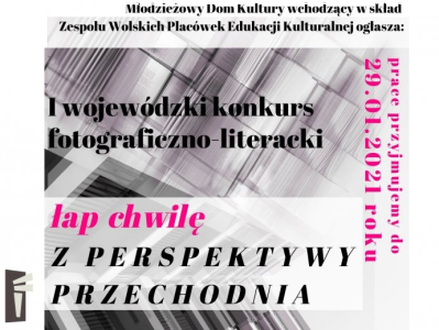 I Wojewódzki Konkurs Fotograficzno-Literacki "Łap Chwilę– Z perspektywy przechodnia"