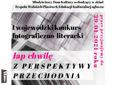 I Wojewódzki Konkurs Fotograficzno-Literacki "Łap Chwilę– Z perspektywy przechodnia"