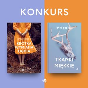 Konkurs "Wybierz powieść Zyty Rudzkiej dla siebie"