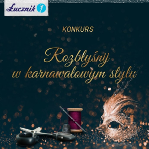 Konkurs "Rozwijaj swoje pasje z Łucznikiem"