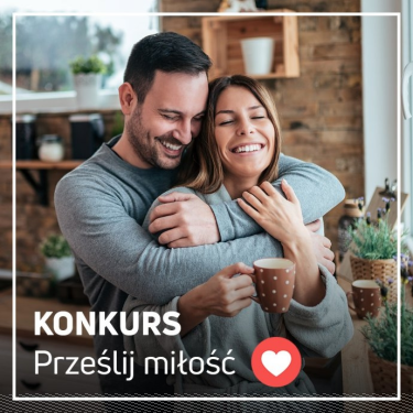 Konkurs "Prześlij MIŁOŚĆ"