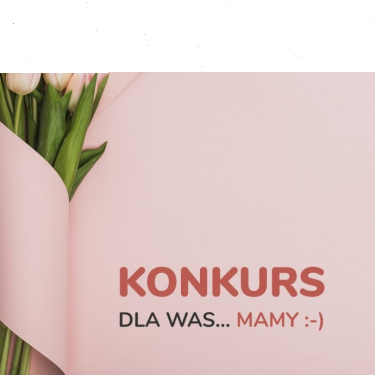 Konkurs na Dzień Kobiet! do godz. 12:00