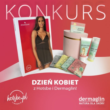 Konkurs "Dzień Kobiet z Hotsbe i Dermaglin"