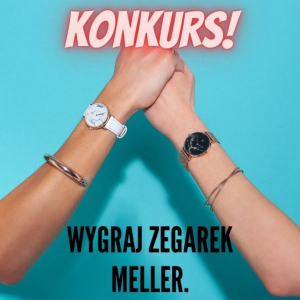 Wygraj zegarek marki MELLER