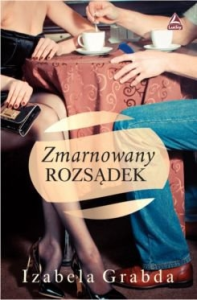 Wygraj książkę "Zmarnowany rozsądek"