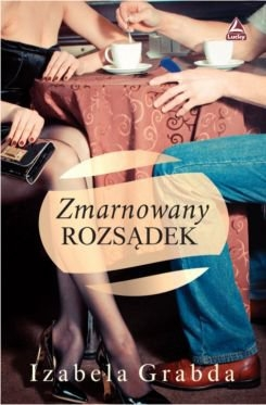 Wygraj książkę "Zmarnowany rozsądek"