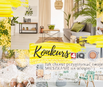 Konkurs "Jak chcesz przygotować swoje mieszkanie na wiosnę?"