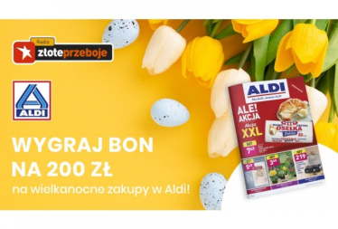 Sopot: Wygraj 200 złotych na zakupy wielkanocne w sklepie Aldi!