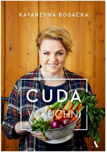 Konkurs "Cuda w kuchni - Katarzyna Bosacka"