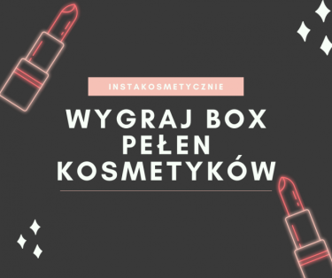 Wygraj box pełen kosmetyków!